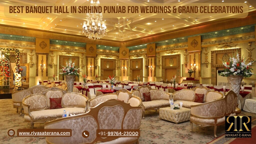 best hotel in Sirhind Punjab for weddings and destination celebrations, Best Banquet Hall in Sirhind Punjab for Weddings & Grand Celebrations, Top Banquet Hall in Fatehgarh Sahib, Best Banquet in Sirhind Punjab
