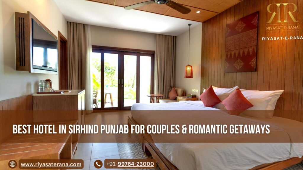 Best Hotel in Sirhind Punjab for Couples & Romantic Getaways
